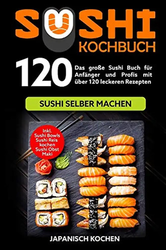 Sushi kochbuch das - sushi, kochbuch: