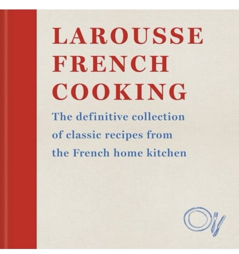 Larousse french cooking - larousse,