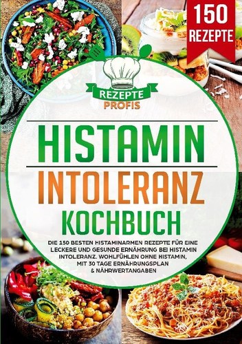 Histaminintoleranz kochbuch - histaminintoleranz,