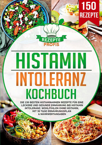 Histaminintoleranz kochbuch - kochbuch, |