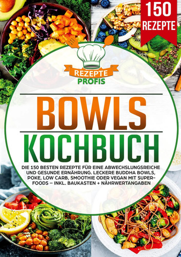 Bowls kochbuch rezepte profis - rezepte,